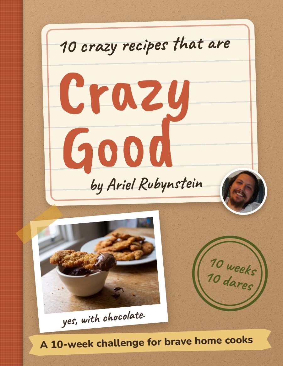 The book's cover: 10 crazy recipes that are Crazy Good, by Ariel Rubynstein